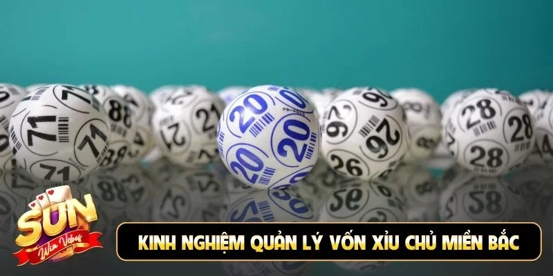 Kinh nghiệm quản lý vốn xỉu chủ miền Bắc